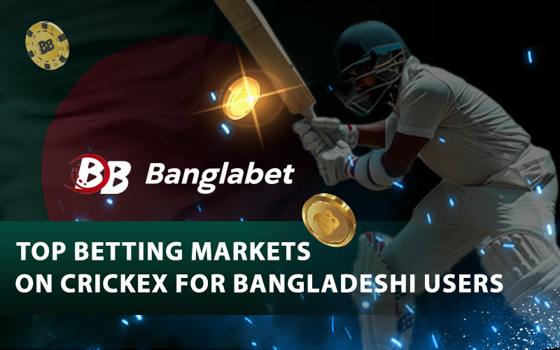 Top Betting Markets on Crickex for Bangladeshi Users